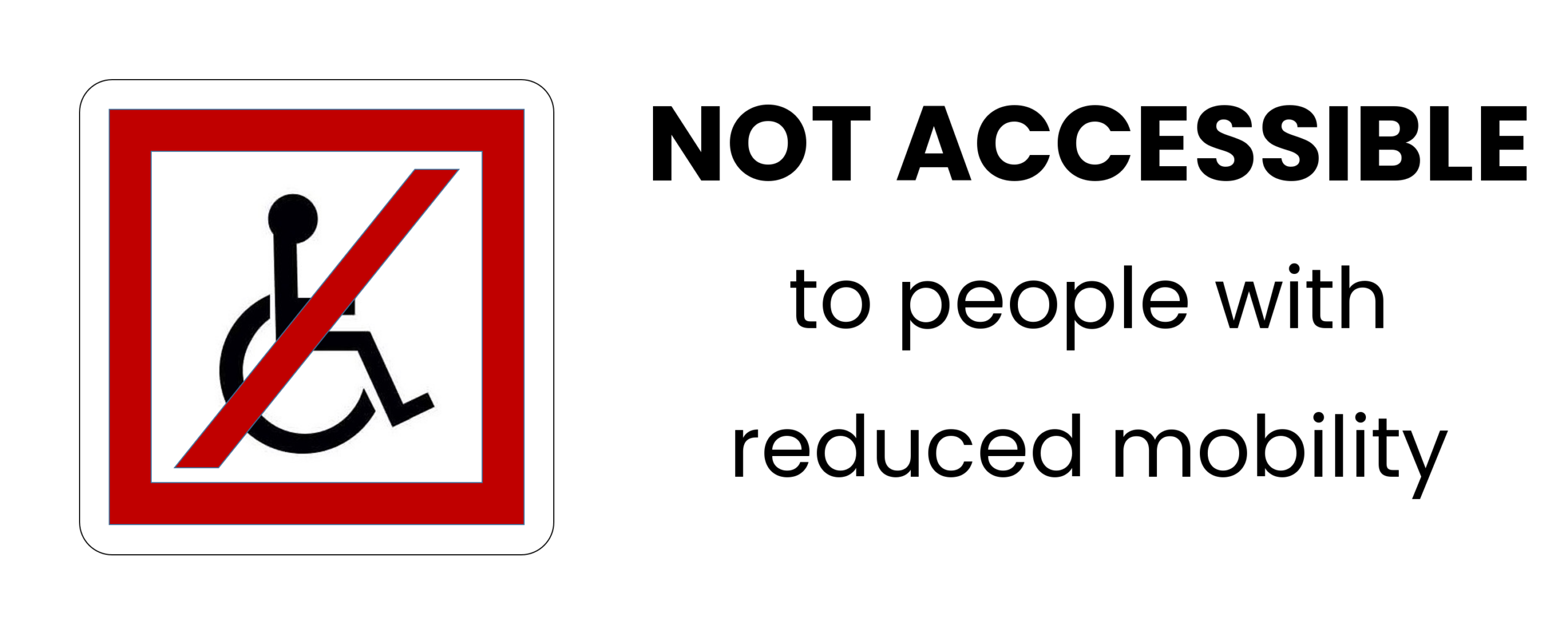 Non accessible aux personnes à mobilité réduite